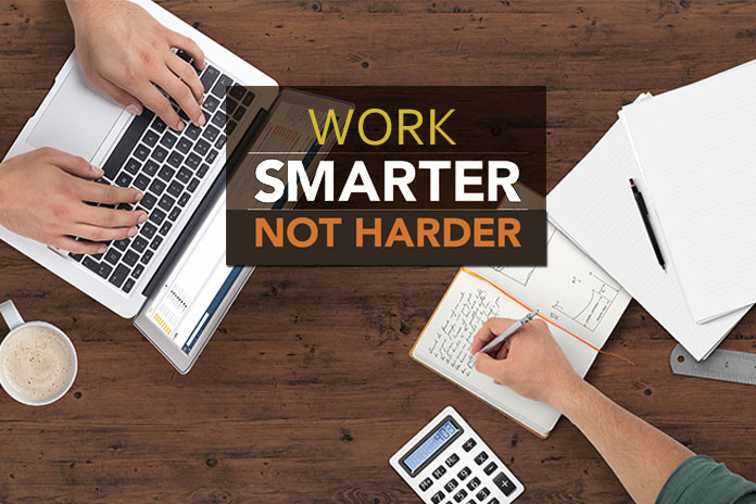 Work smarter not harder for success