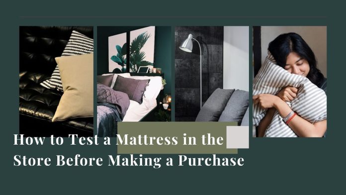 Test a Mattress in the Store Before Making a Purchase